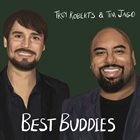 TROY ROBERTS Troy Roberts - Tim Jago : Best Buddies album cover