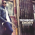 TROY 'TROMBONE SHORTY' ANDREWS Say That to Say This album cover