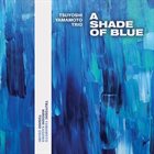 TSUYOSHI YAMAMOTO A Shade Of Blue album cover