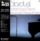 TSUYOSHI YAMAMOTO Tsuyoshi Yamamoto, Masaru Imada : Stardust - Standard Jazz Piano album cover