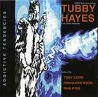 TUBBY HAYES Addictive Tendencies album cover