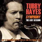 TUBBY HAYES Symphony: The Lost Session 1972 album cover