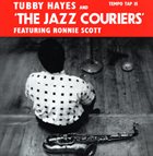 TUBBY HAYES Tubby Hayes And The Jazz Couriers Featuring Ronnie Scott album cover