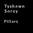 TYSHAWN SOREY Pillars I, II, III album cover