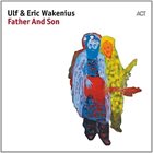 ULF WAKENIUS Ulf &  Eric Wakenius : Father And Son album cover