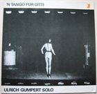 ULRICH GUMPERT ´N Tango Für Gitti : Ulrich Gumpert Solo album cover