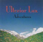 ULTERIOR LUX Adventures album cover