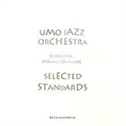 UMO HELSINKI JAZZ ORCHESTRA (UMO JAZZ ORCHESTRA) Selected Standards album cover