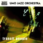 UMO HELSINKI JAZZ ORCHESTRA (UMO JAZZ ORCHESTRA) Transit People album cover