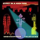 UNDISCOVERED TELEVISION QUARTET Gypsy in a High Rise album cover