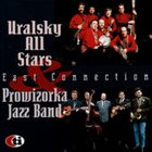 URALSKY ALL STARS Uralsky All Stars & Prowizorka Jazz Band : East Connection album cover