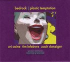URI CAINE Bedrock: Plastic Temptation album cover