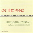 USHIO SAKAI Ushio Sakai Trio + 1 : On The Piano album cover