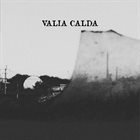 VALIA CALDA Valia Calda album cover