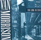 VAN MORRISON Too Long In Exile album cover