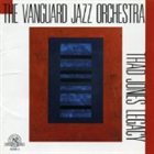 THE VANGUARD JAZZ ORCHESTRA Thad Jones Legacy album cover