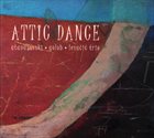 VASKO ATANASOVSKI Atanasovski - Golob - Levačić Trio : Attic Dance album cover