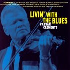 VASSAR CLEMENTS Livin' With the Blues album cover