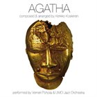 VERNERI POHJOLA Verneri Pohjola & UMO Jazz Orchestra / Kerkko Koskinen : Agatha album cover