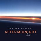 VERTICAL CURRENT After Midnight Live album cover