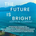 VERTICAL CURRENT The Future Is Bright album cover