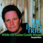 VIC JURIS While My Guitar Gently Weeps album cover