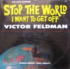 VICTOR FELDMAN Stop The World I Want To Get Off album cover