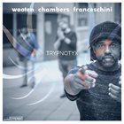VICTOR WOOTEN Victor Wooten, Dennis Chambers & Bob Franceschini : Trypnotyx album cover