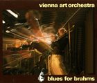 VIENNA ART ORCHESTRA Blues For Brahms album cover
