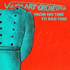VIENNA ART ORCHESTRA From No Time to Rag Time album cover