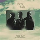 VIJAY IYER Arooj Aftab, Vijay Iyer & Shahzad Ismaily : Love in Exile album cover