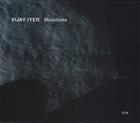 VIJAY IYER — Mutations album cover