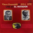 VINCE GUARALDI Vince Guaraldi & Bola Sete : Live At El Matador album cover