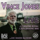 VINCE JONES LIVE at the Theatre Royal, Castlemaine, 2016 album cover