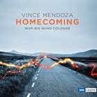 VINCE MENDOZA Vince Mendoza & WDR Big Band Cologne : Homecoming album cover
