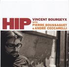 VINCENT BOURGEYX Hip album cover
