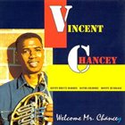 VINCENT CHANCEY Welcome Mr. Chancey album cover