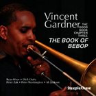 VINCENT GARDNER The Good Book Chapter Three The Book Of Bebop album cover