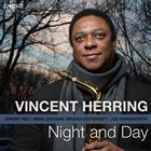 VINCENT HERRING Night and Day album cover