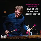 VINCENT HOUDIJK Vincent Houdijk & VinnieVibes : Live at the North Sea Jazz Festival album cover