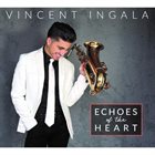 VINCENT INGALA Echoes Of The Heart album cover
