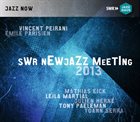VINCENT PEIRANI Vincent Peirani and Emile Parisien : Swr New Jazz Meeting 2013 album cover