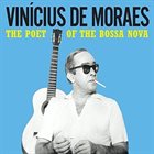 VINICIUS DE MORAES Poet Of Bossa Nova : His Early Recordings album cover