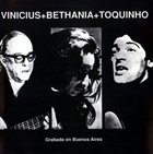 VINICIUS DE MORAES Vinicius + Bethania + Toquinho en La Fusa (Mar del Plata) album cover