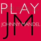 VINNIE SPERRAZZA Vinnie Sperrazza, Jacob Sacks, Masa Kamaguchi : Play Johnny Mandel album cover