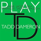 VINNIE SPERRAZZA Vinnie Sperrazza / Jacob Sacks / Masa Kamaguchi : Play Tadd Dameron album cover