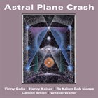 VINNY GOLIA Golia / Kaiser / Moses / Smith / Walter : Astral Plane Crash album cover