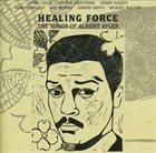 VINNY GOLIA Healing Force - The Songs Of Albert Ayler (with Aurora Josephson, Henry Kaiser, Mike Keneally, Joe Morris, Damon Smith, Weasel Walter) album cover