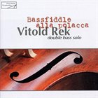 VITOLD REK (AKA WITOLD SZCZUREK) Bassfiddle Alla Polacca album cover