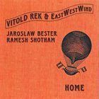 VITOLD REK (AKA WITOLD SZCZUREK) Vitold Rek & East West Wind : Home album cover